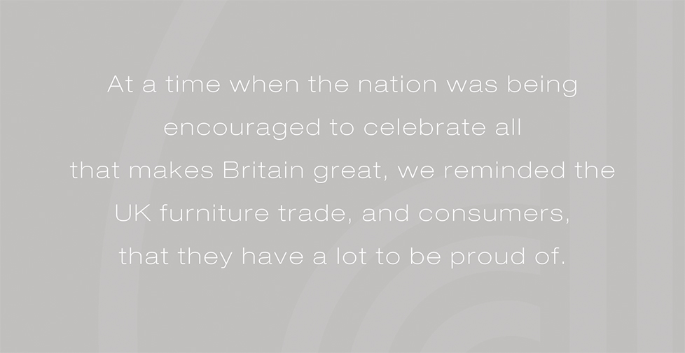Caxton brand strategy, graphic design, advertising and POS. At a time when the nation was being encouraged to celebrate all that makes Britain great, we reminded the UK furniture trade, and consumers, that they have a lot to be proud of.